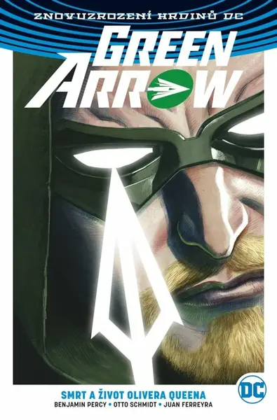 Green Arrow 1 - Smrt a život Olivera Queena - Benjamin Percy, Otto Schmidt
