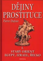 Dějiny prostituce I. - Pierre Dufour