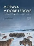 Morava v době ledové - Robert Musil, Rudolf Musil