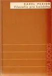 Filozofie pro každého - Karel Pexidr