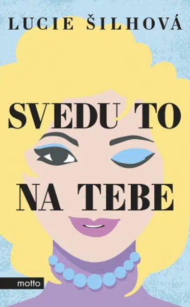 Svedu to na tebe - Lucie Šilhová - e-kniha