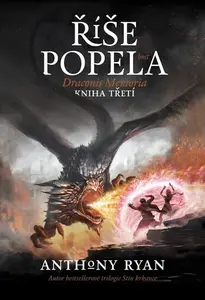 Říše popela (váz.) - Draconis Memoria 3 - Anthony Ryan
