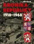 Kronika republiky 1918-1968 - Jiří Fidler
