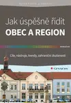 Jak úspěšně řídit obec a region - Marek Pavlík - e-kniha