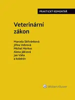 Veterinární zákon - Praktický komentář - Marcela Skřivánková