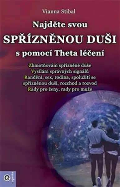 Najděte svou spřízněnou duši s pomocí Theta léčení - Stibal Vianna