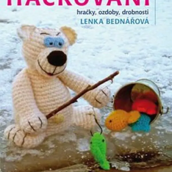 Háčkování - hračky, ozdoby, drobnosti - Lenka Bednářová