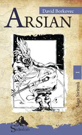 Arsian - Sága Sirionů I. - David Borkovec