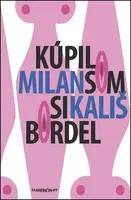 Kúpil som si bordel - Milan Kališ