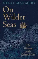 On Wilder Seas - Nikki Marmery