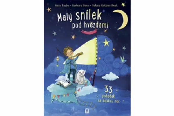 Malý snílek pod hvězdami - 33 pohádek na dobrou noc - Barbara Rose, Anna Taube