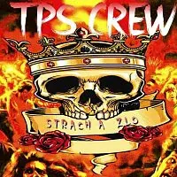 TPS CREW – STRACH A ZLO