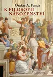 K filosofii náboženství - Otakar A. Funda - e-kniha