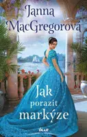 Jak porazit markýze - Janna MacGregorová
