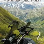 Nejkrásnější motorkářské trasy v Evropě