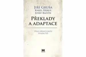 Překlady a adaptace - Jiří Gruša, Karel Kraus, Josef Balvín