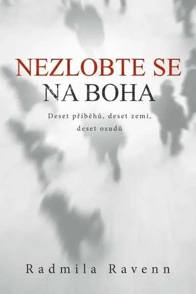 Nezlobte se na boha - Radmila Ravenn