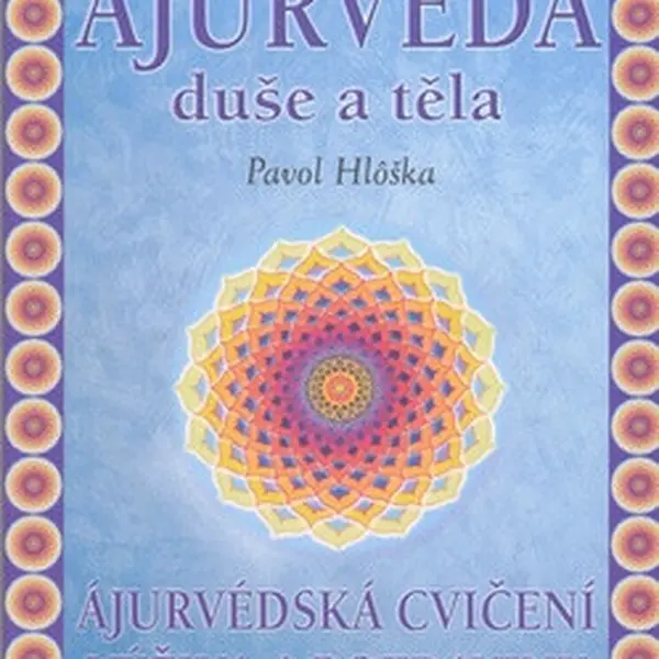 Ájurvéda duše a těla - Pavol Hlôška