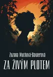 Za živým plotem - Zuzana Muchová-Daxnerová