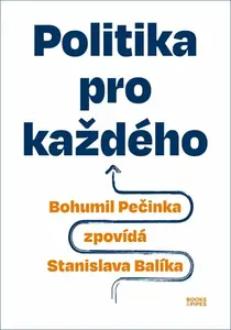 Politika pro každého - Stanislav Balík, Bohumil Pečinka