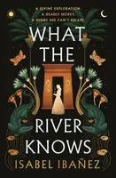 What the River Knows - Isabel Ibanez