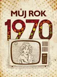Můj rok 1970 - Jarmila Frejtichová