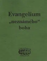 Evangelium "neznámého" boha - Jan Kozák