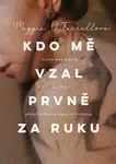 Kdo mě vzal prvně za ruku - Maggie O'Farrellová