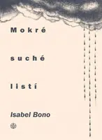 Mokré suché listí - Isabel Bono