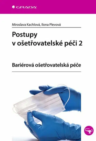 Postupy v ošetřovatelské péči 2 - Ariérová ošetřovatelská péče - Ilona Plevová, Miroslava Kachlová