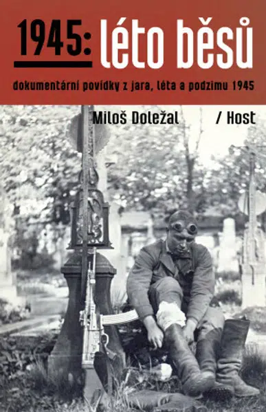1945: Léto běsů - Miloš Doležal