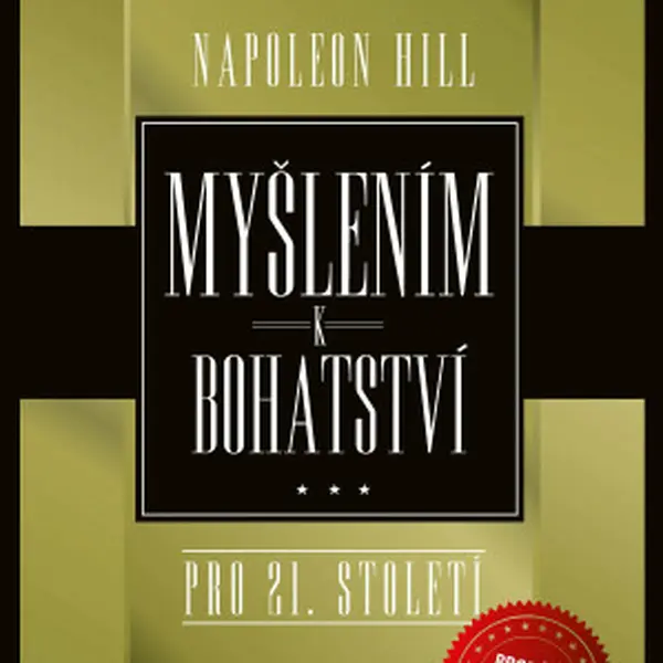 Myšlením k bohatství pro 21. století - Napoleon Hill