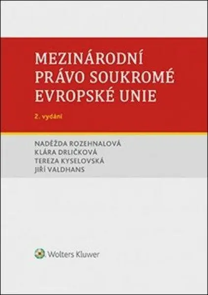 Mezinárodní právo soukromé Evropské unie - Naděžda Rozehnalová, Jiří Valdhans, Klára Drličková