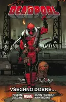 Deadpool Všechno dobré... - Brian Posehn, Gerry Duggan, Scott Koblish