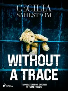 Without a Trace: A Sara Vallén Thriller - Cecilia Sahlström