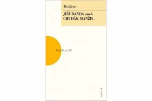 Jíra Danda aneb Chudák manžel - Jean Baptiste Poquelin Moliére