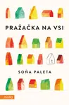 Pražačka na vsi - Soňa Paleta - e-kniha