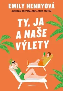 Ty, ja a naše výlety - Emily Henry