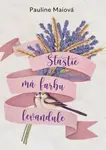 Šťastie má farbu levandule - Pauline Maiová
