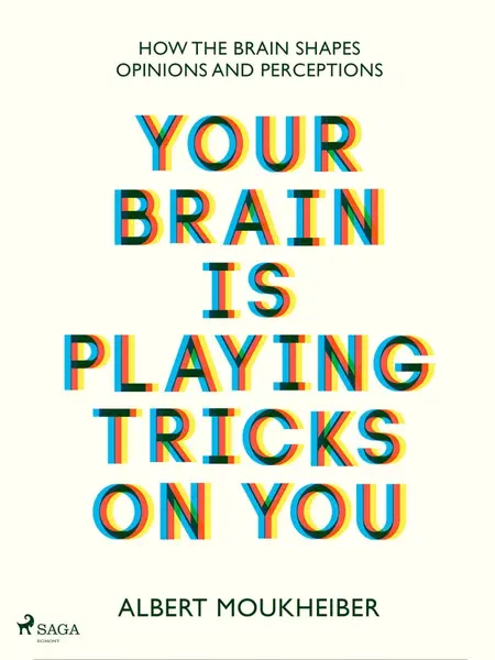 Your Brain Is Playing Tricks On You - Albert Moukheiber
