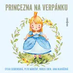 Princezna na verpánku - Vladimír Hrubý, Marek Eben, Petr Nárožný, Dana Marešová, Jana Hlaváčová, Sylva Sequensová, Petr Pospíchal - audiokniha