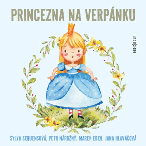 Princezna na verpánku - Vladimír Hrubý, Marek Eben, Petr Nárožný, Dana Marešová, Jana Hlaváčová, Sylva Sequensová, Petr Pospíchal - audiokniha