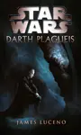 Star Wars - Darth Plagueis - James Luceno