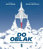 Do oblak – Velká kniha pro malé i velké piloty - Aleš Svoboda