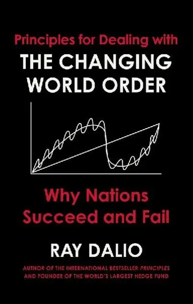 Changing World Order : Why Nations Succeed or Fail - Ray Dalio