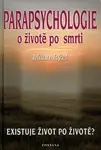 Parapsychologie o životě a smrti - Milan Rýzl