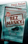 Bez masky - Paul Holes, Robin Gaby Fisher - e-kniha