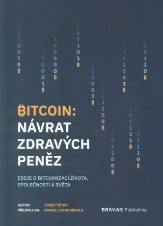 Bitcoin - Návrat zdravých peněz - Josef Tetěk