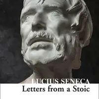Letters from a Stoic - Lucius Annaeus Seneca