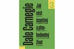 Jak vést úspěšný a plnohodnotný život - Dale Carnegie
